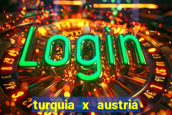 turquia x austria onde assistir