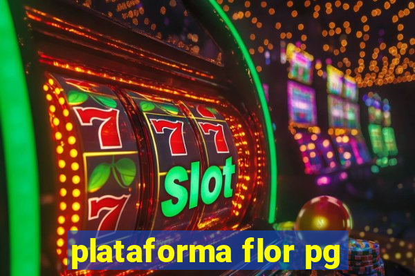 plataforma flor pg