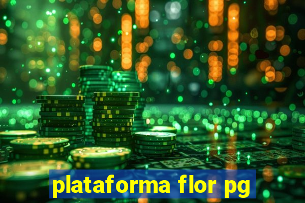 plataforma flor pg