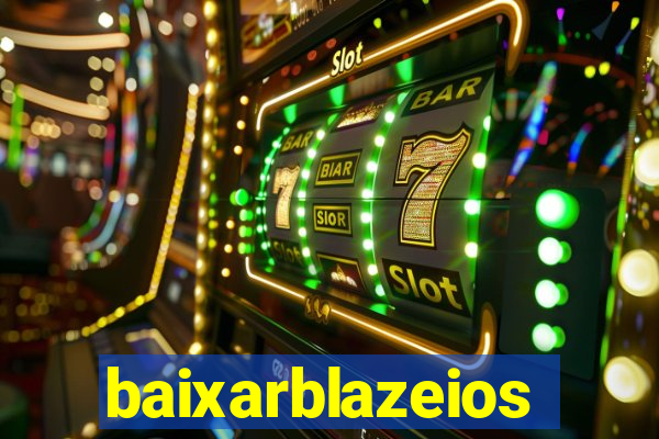 baixarblazeios