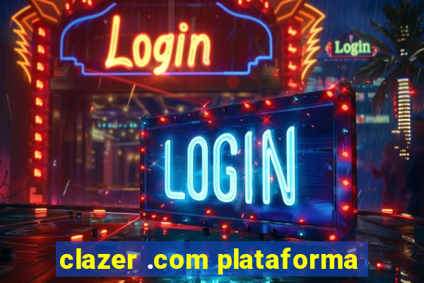 clazer .com plataforma