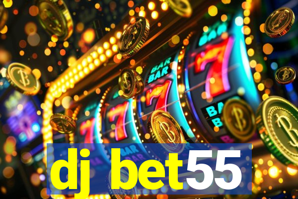 dj bet55