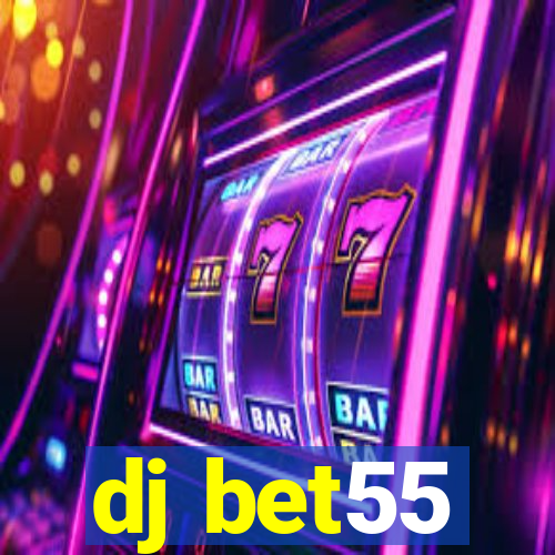 dj bet55