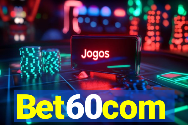 Bet60com