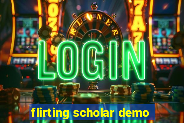 flirting scholar demo