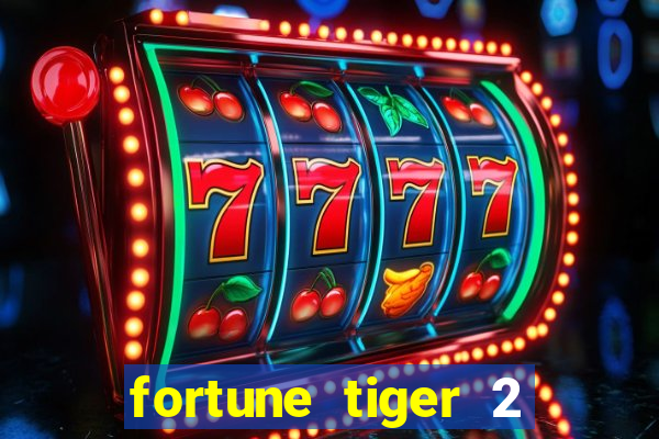 fortune tiger 2 revenge plataforma