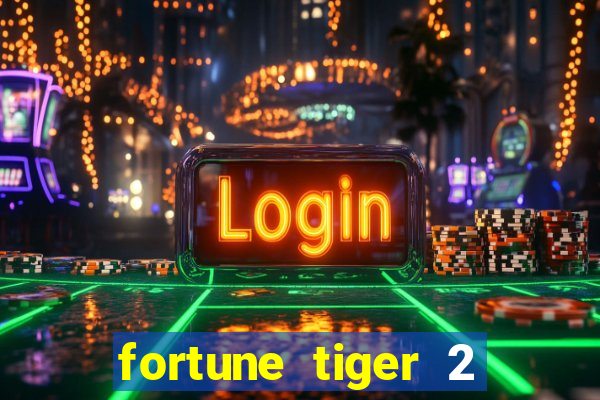 fortune tiger 2 revenge plataforma