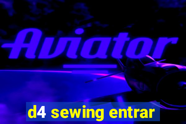 d4 sewing entrar