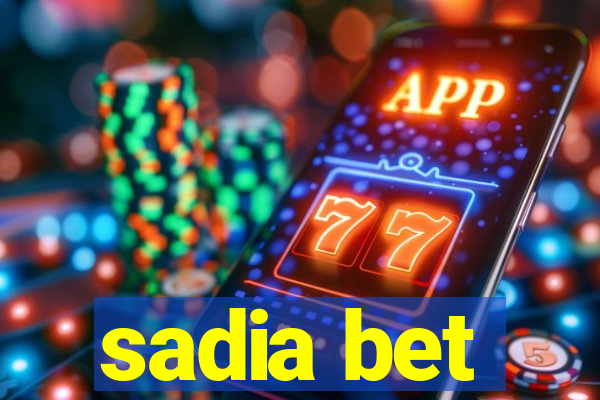 sadia bet