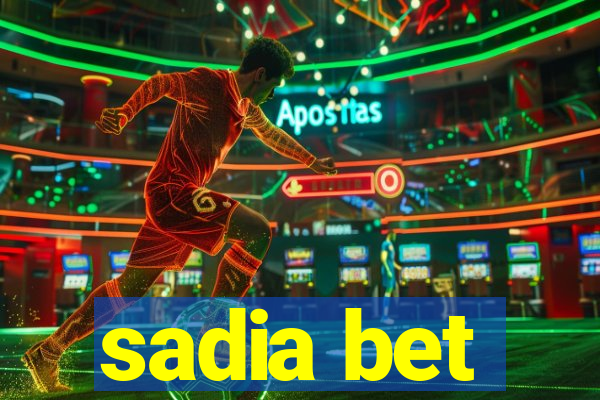 sadia bet