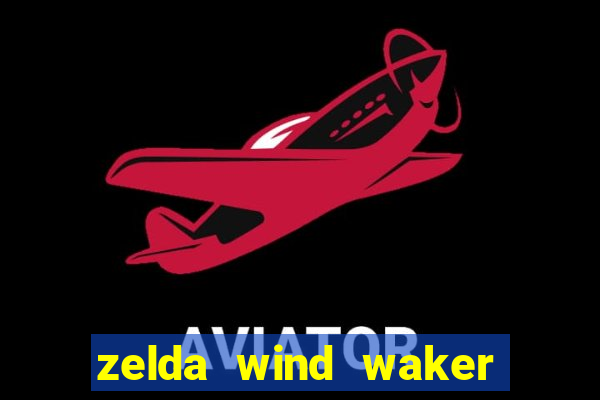 zelda wind waker rom pt-br