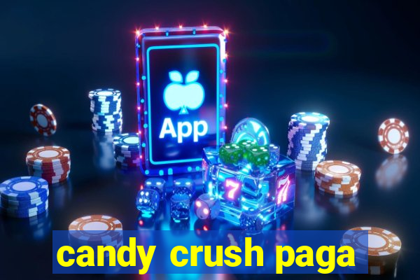 candy crush paga