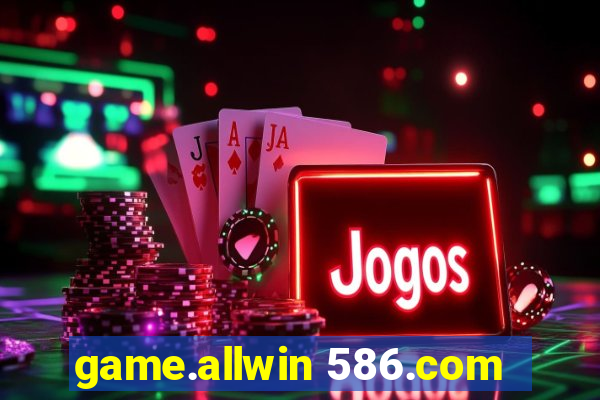 game.allwin 586.com