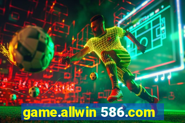 game.allwin 586.com