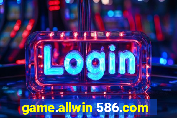 game.allwin 586.com