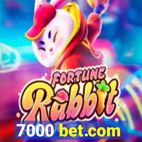 7000 bet.com