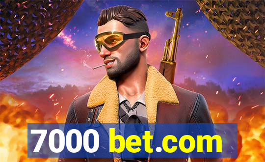 7000 bet.com