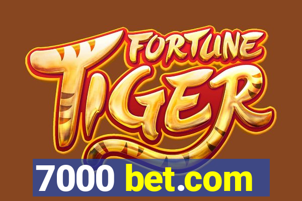 7000 bet.com