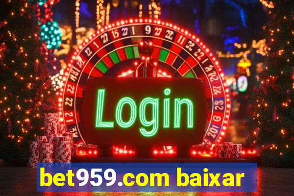 bet959.com baixar