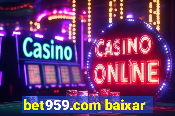 bet959.com baixar