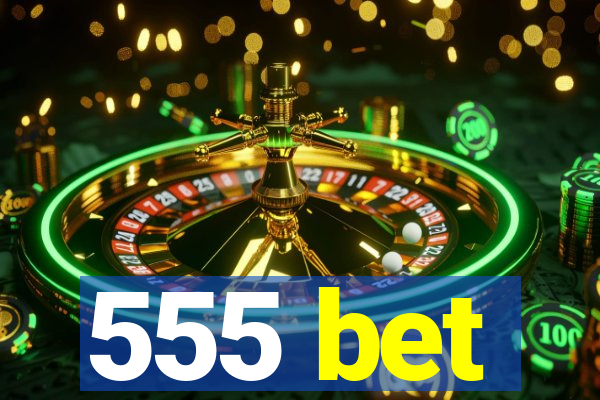 555 bet