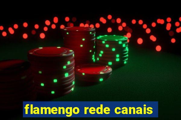 flamengo rede canais