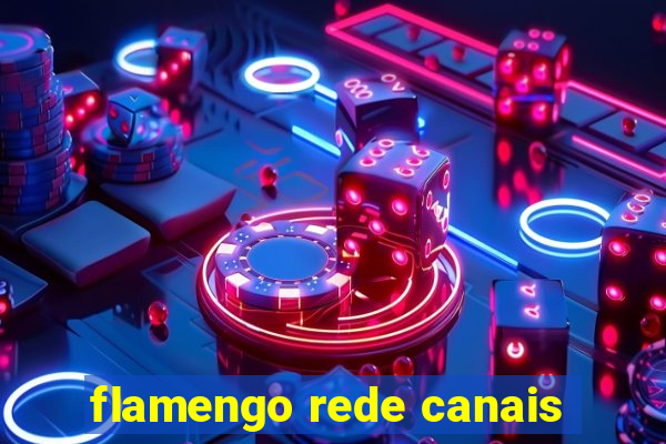 flamengo rede canais