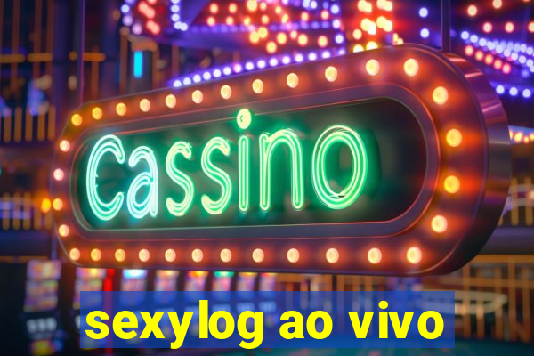 sexylog ao vivo