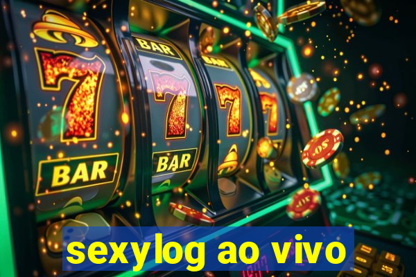 sexylog ao vivo