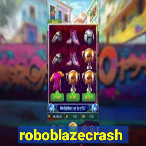 roboblazecrash