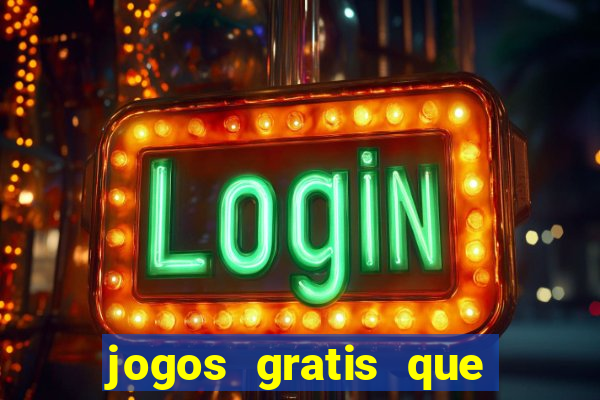 jogos gratis que realmente ganha dinheiro