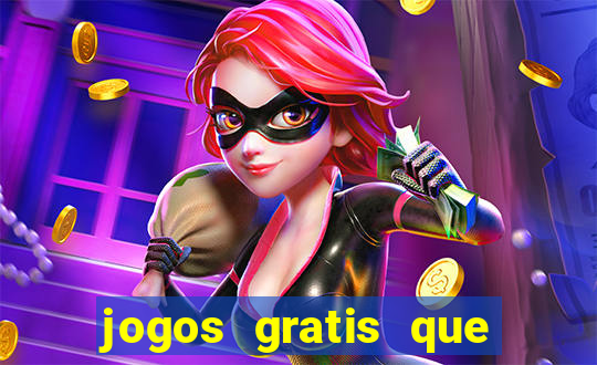 jogos gratis que realmente ganha dinheiro