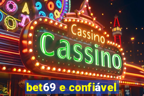 bet69 e confiável