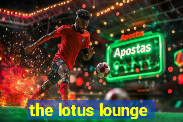 the lotus lounge