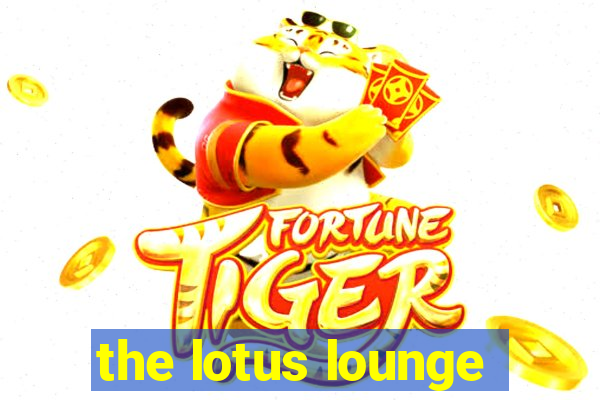 the lotus lounge