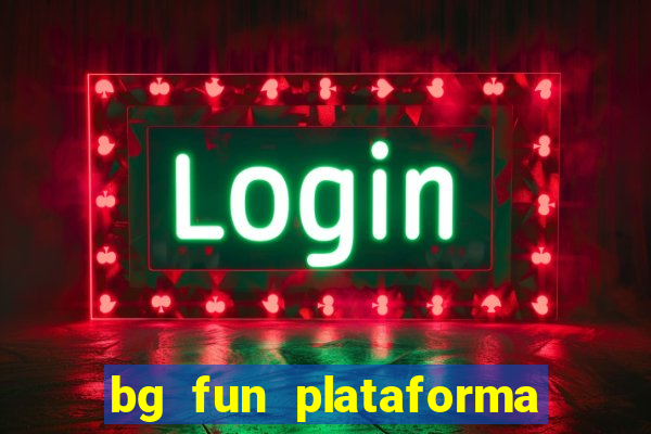 bg fun plataforma de jogos