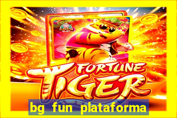 bg fun plataforma de jogos