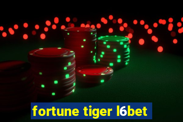 fortune tiger l6bet