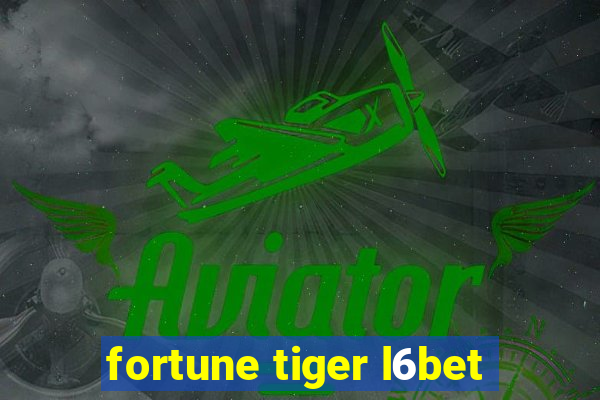 fortune tiger l6bet