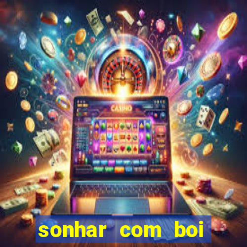 sonhar com boi branco jogo do bicho