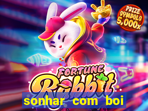 sonhar com boi branco jogo do bicho