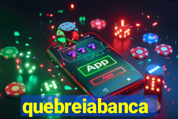 quebreiabanca