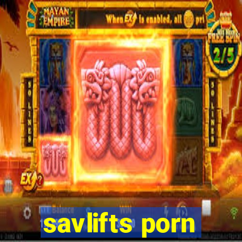 savlifts porn