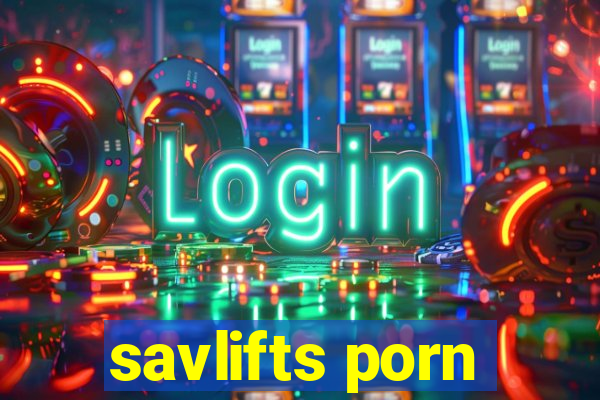 savlifts porn