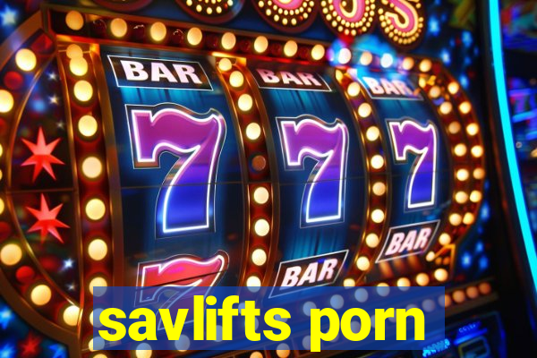 savlifts porn