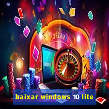 baixar windows 10 lite