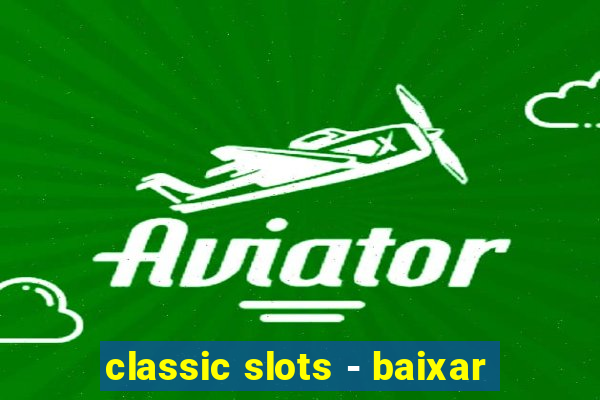 classic slots - baixar