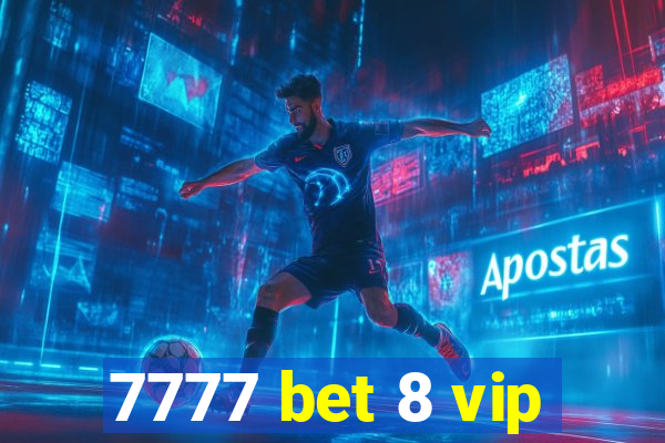 7777 bet 8 vip