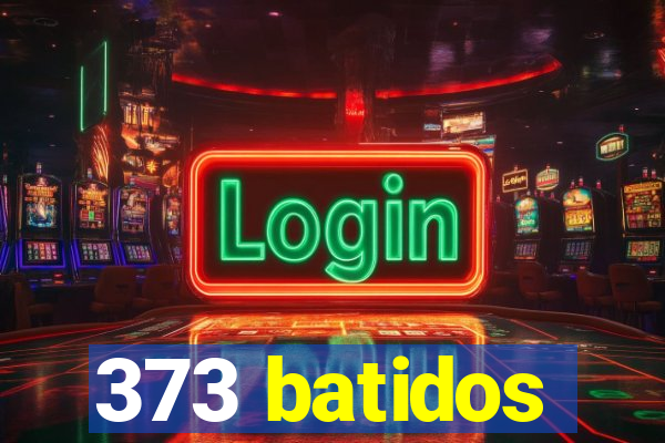 373 batidos