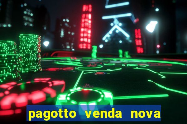 pagotto venda nova do imigrante